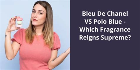 bleu de chanel vs polo blue|Polo Blue vs Bleu de Chanel .